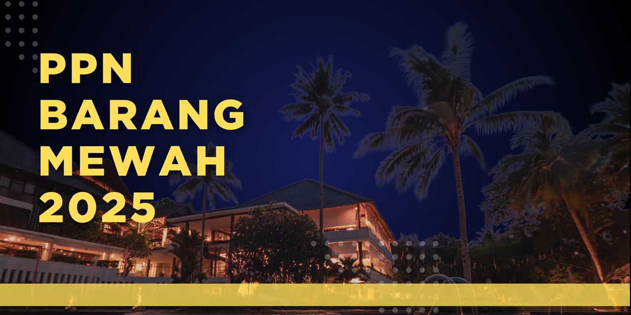 Apa Itu PPnBM? Kenali Pajak yang Berlaku untuk Barang Mewah!